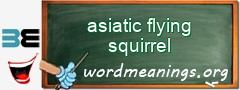 WordMeaning blackboard for asiatic flying squirrel